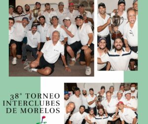 38° Torneo Interclubes de Morelos – Club Campestre Cocoyoc